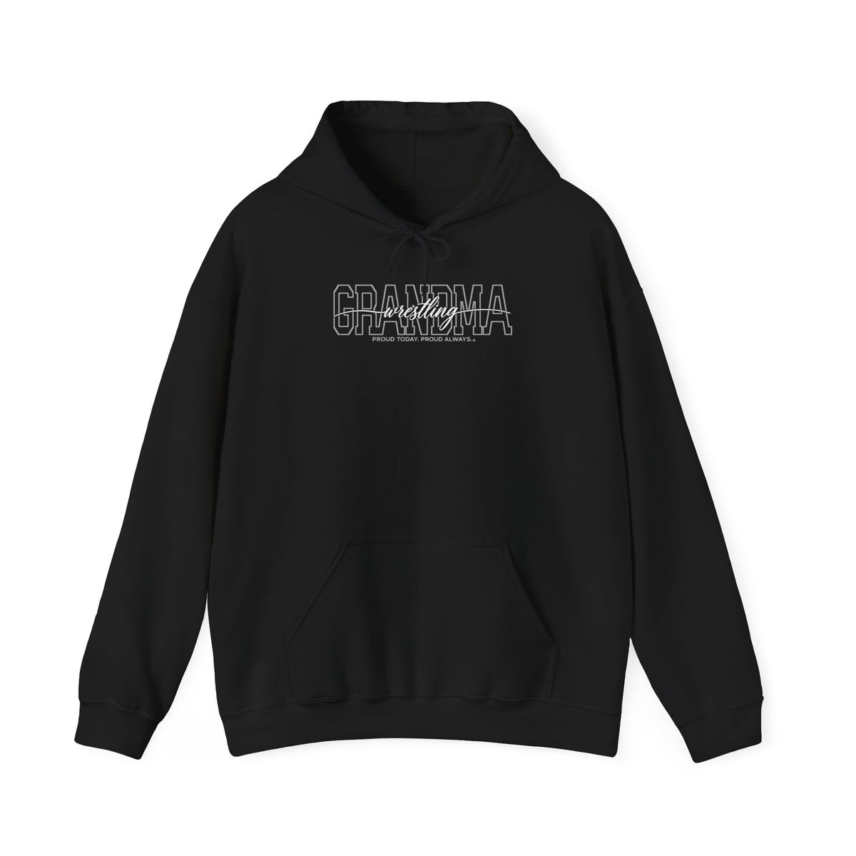 Wrestling Grandma Hoodie - Proud Today. Proud Always. | Choose Your Team Color | Gildan Hoodie