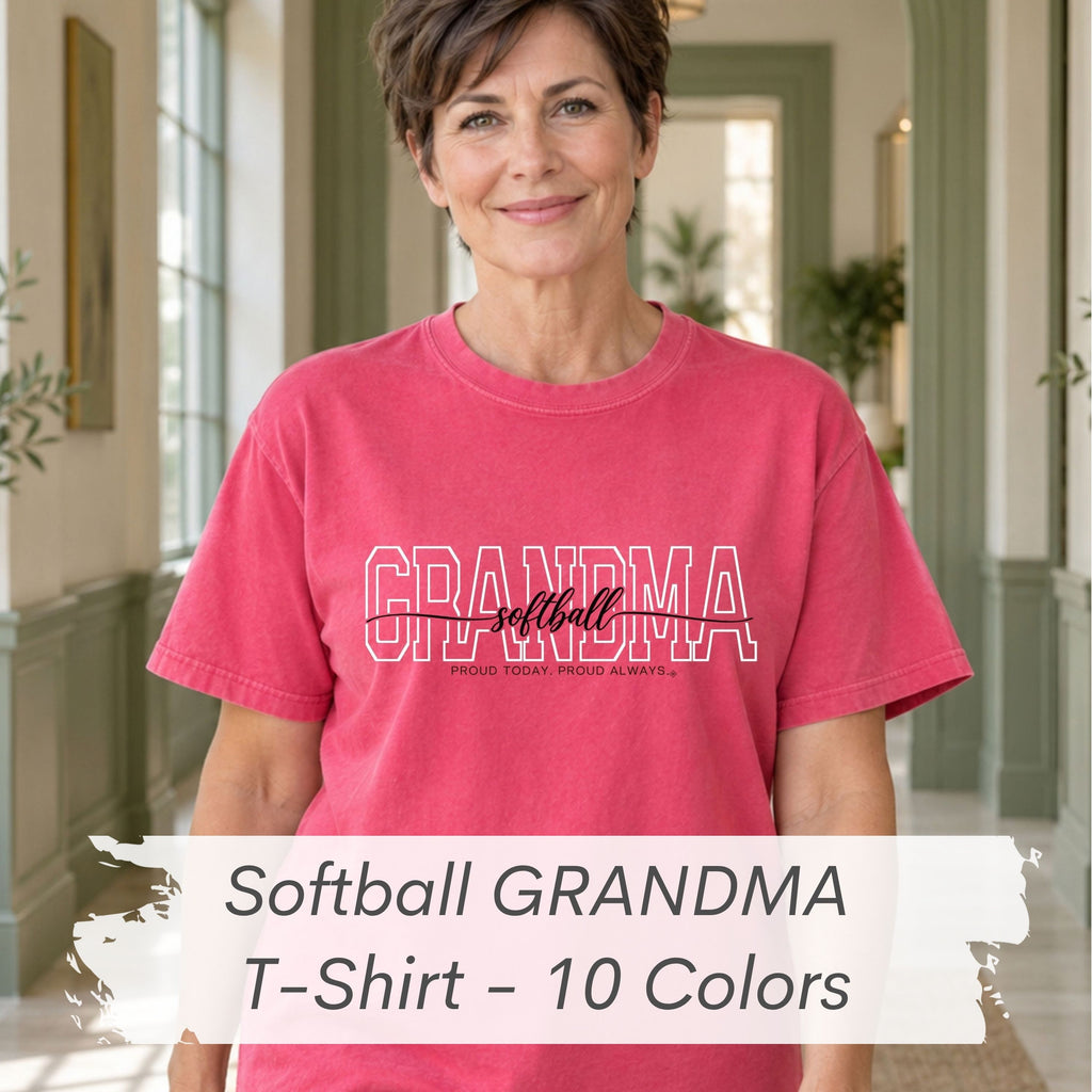 SOFTBALL Grandma Shirt - Proud Today. Proud Always. | Choose Your Team Shirt Color | Comfort Colors Tee