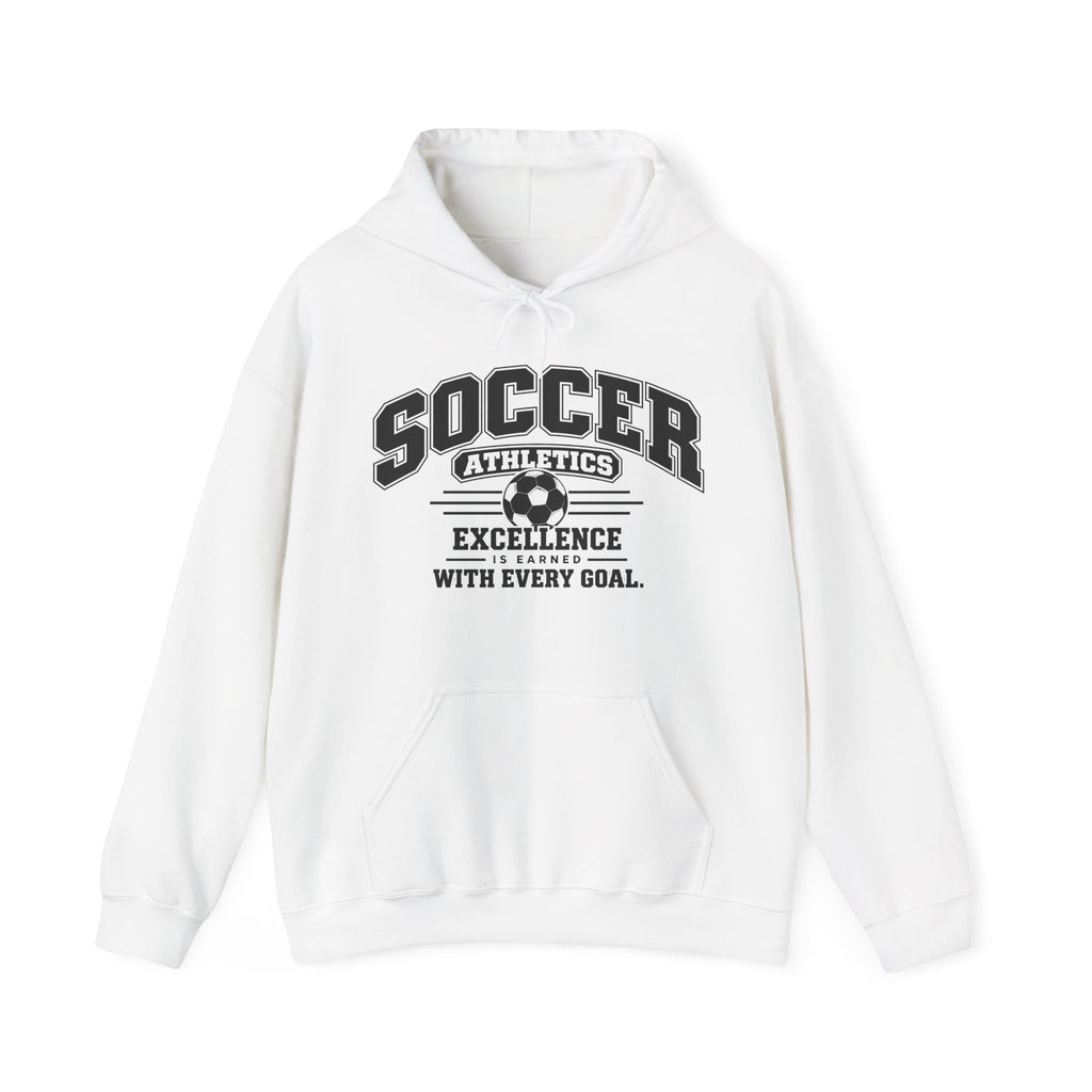 Soccer Athletics Hoodie | Excellence Is Earned With Every Goal | Soccer Gildan Hoodie