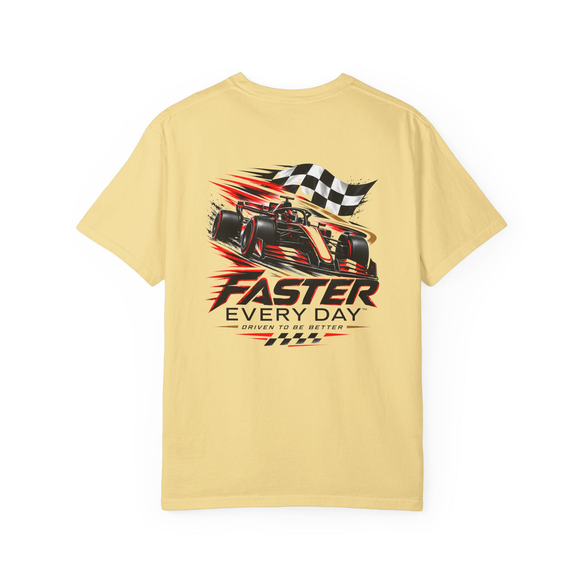 Faster Every Day Formula Race Car Tee | Driven to Be Better | Front Logo and Back Print | Comfort Colors T-Shirt