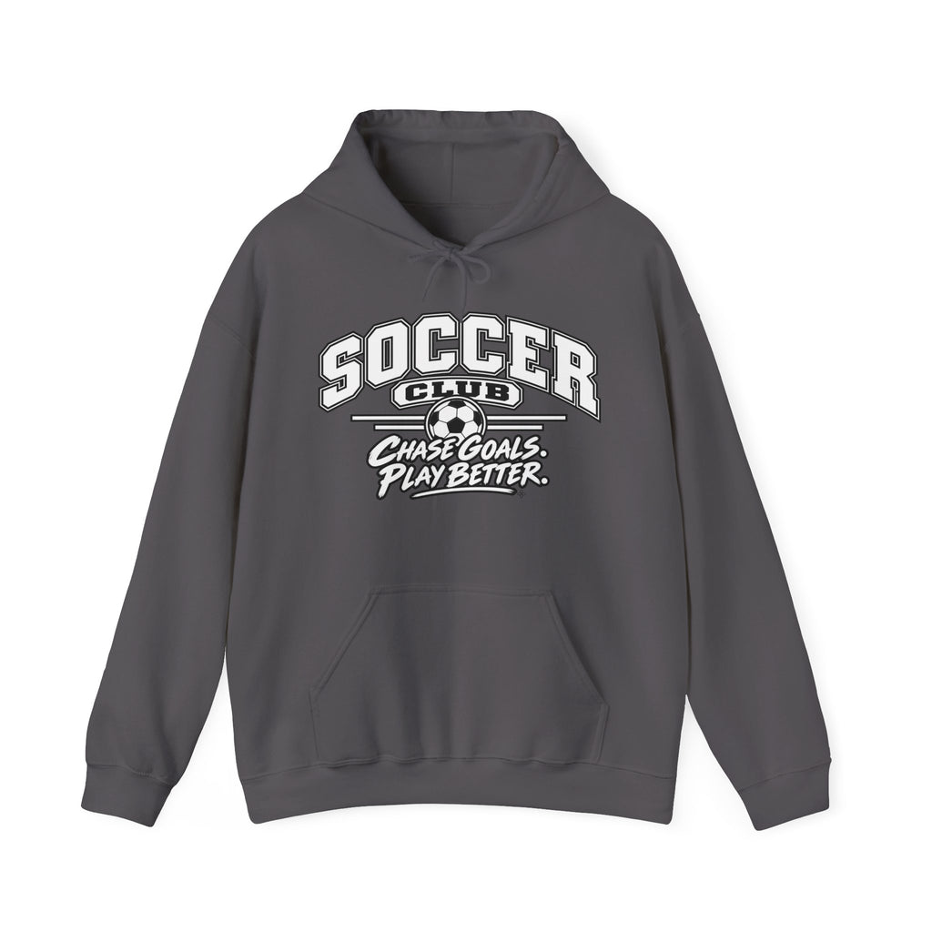 Soccer Club Hoodie | Chase Goals, Play Better | Soccer Gildan Hoodie