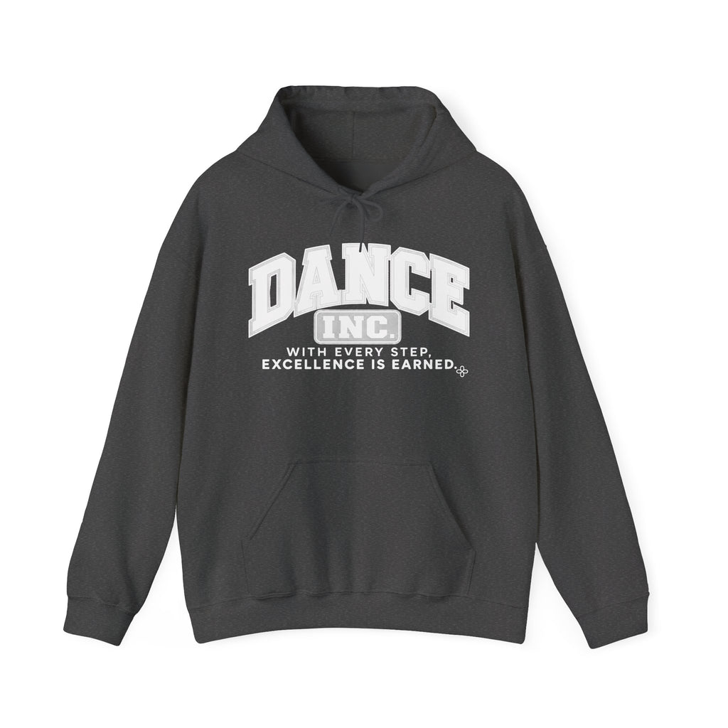 Dance Inc. Hoodie | With Every Step, Excellence Is Earned | Dance Gildan Hoodie