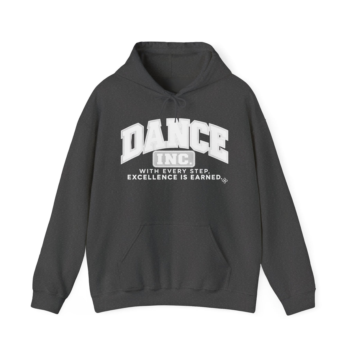 Dance Inc. Hoodie | With Every Step, Excellence Is Earned | Dance Gildan Hoodie