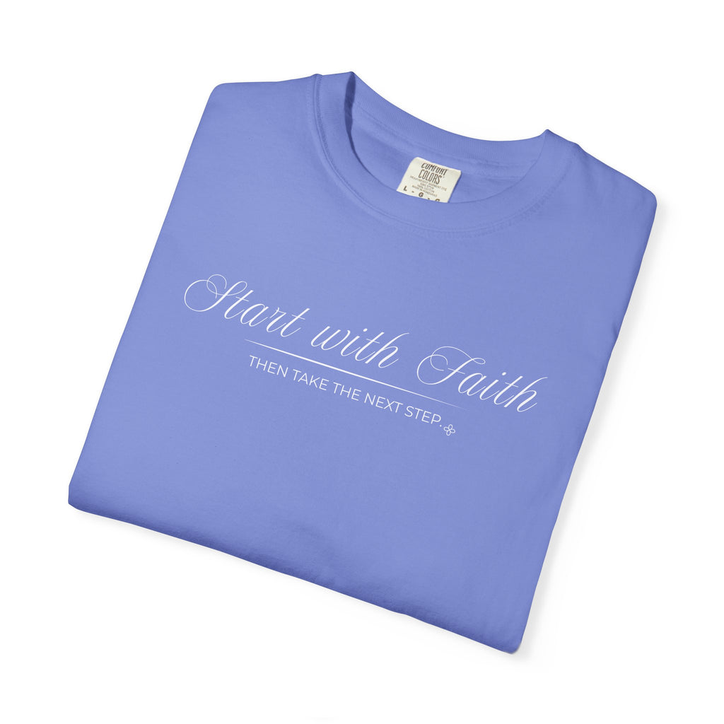 Start with Faith T-Shirt | Then Take The Next Step | Comfort Colors Faith Tee