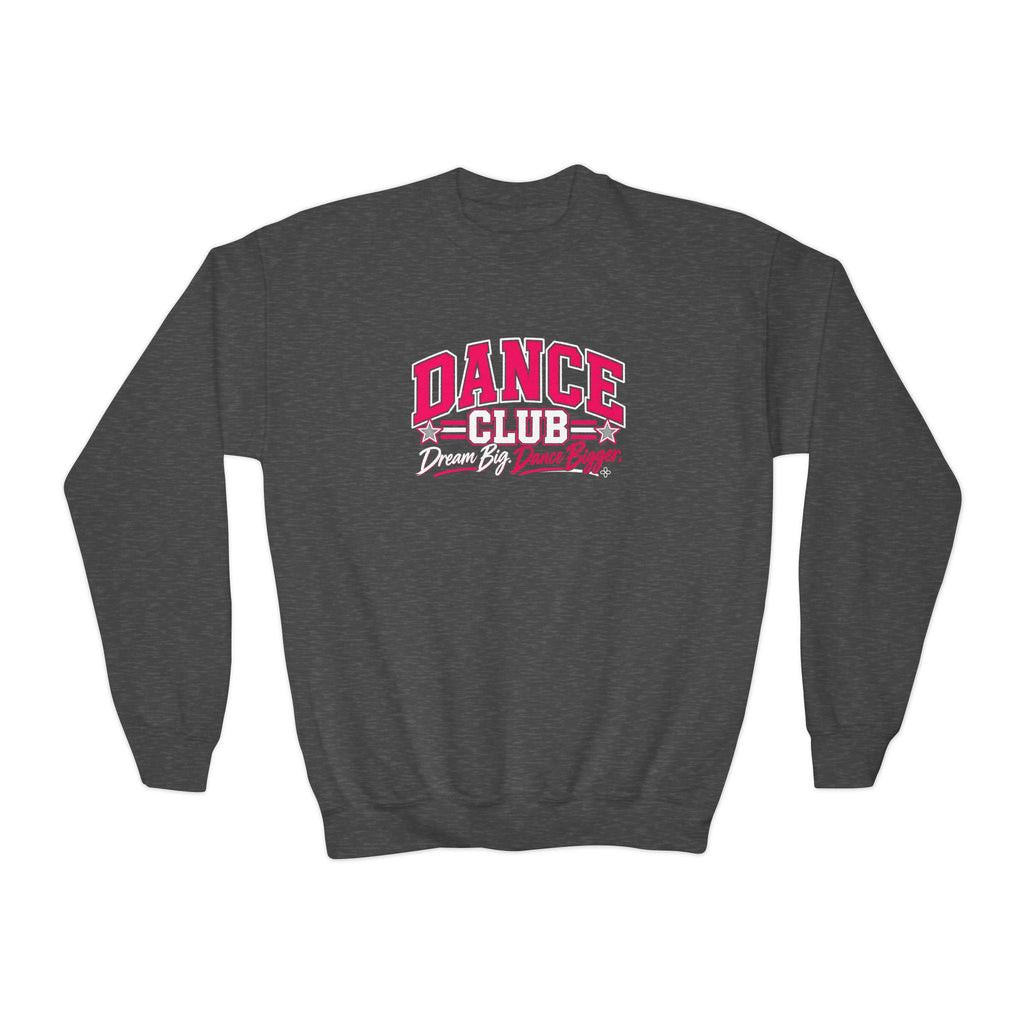Dance Club Youth Sweatshirt | Dream Big, Dance Bigger | Girls Dance Youth Crewneck