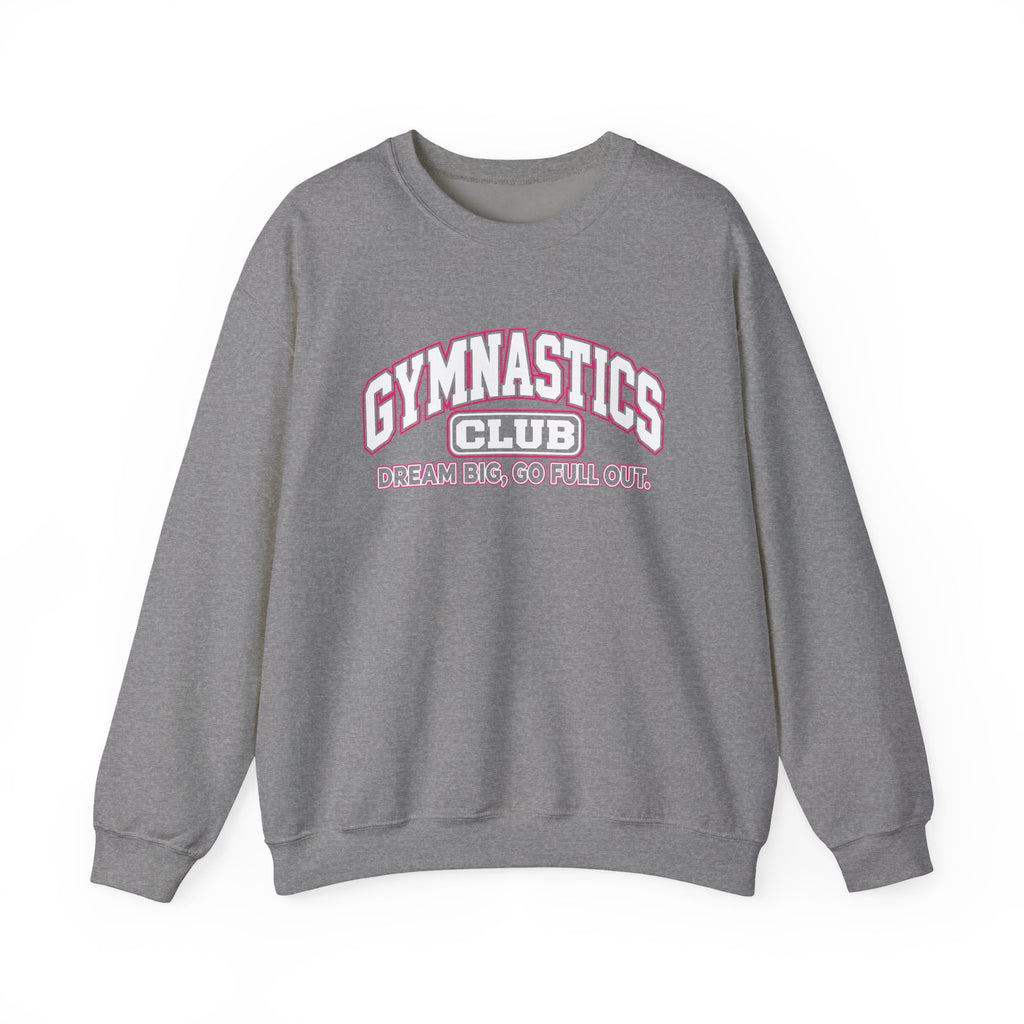 Gymnastics Club Sweatshirt | Dream Big, Go Full Out | Gymnastics Gildan Crewneck