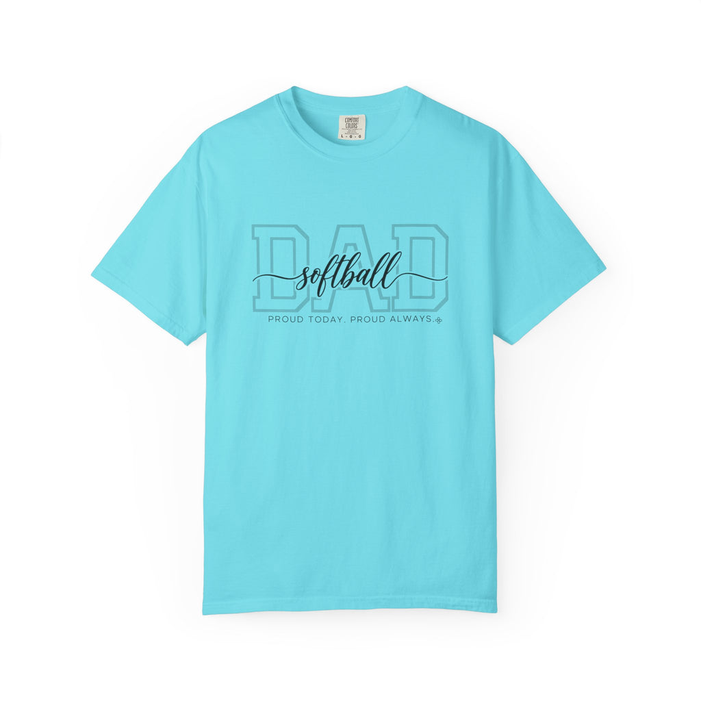 Softball Dad Shirt - Proud Today. Proud Always. | Choose Your Team Shirt Color | Comfort Colors Tee