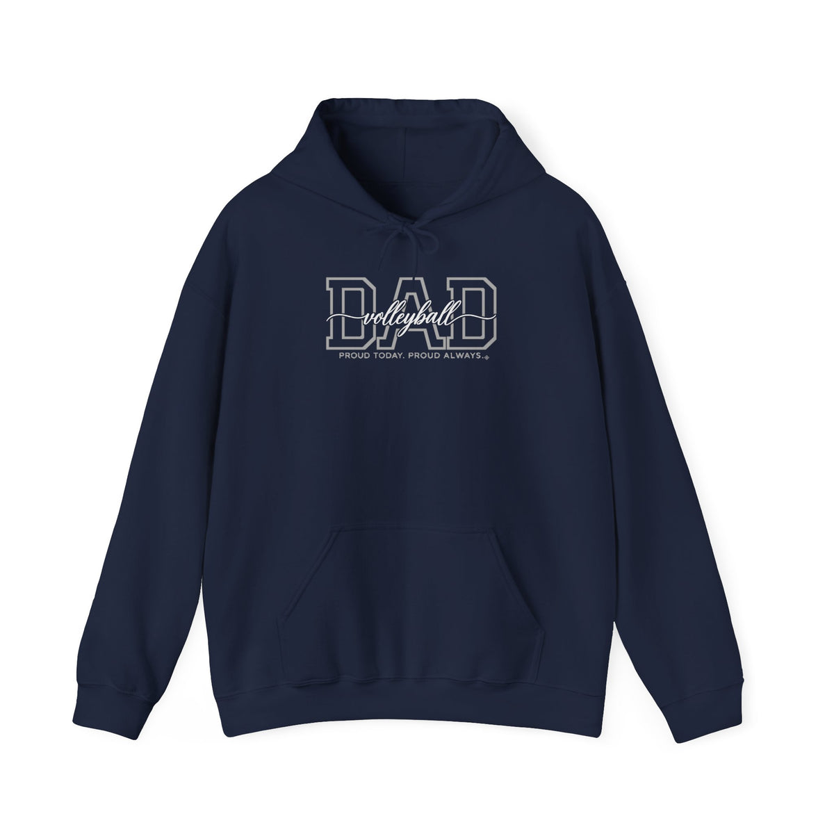 Volleyball Dad Hoodie - Proud Today. Proud Always. | Choose Your Team Color | Gildan Hoodie