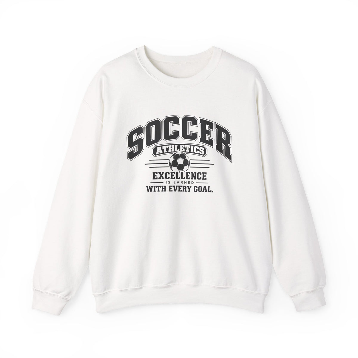 Soccer Athletics Sweatshirt | Excellence Is Earned With Every Goal | Soccer Gildan Crewneck