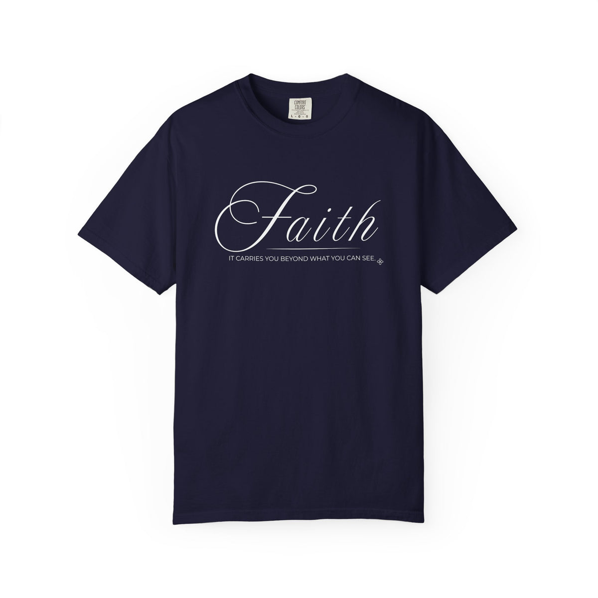 Faith T-Shirt | It Carries You Beyond What You Can See | Comfort Colors Faith Tee