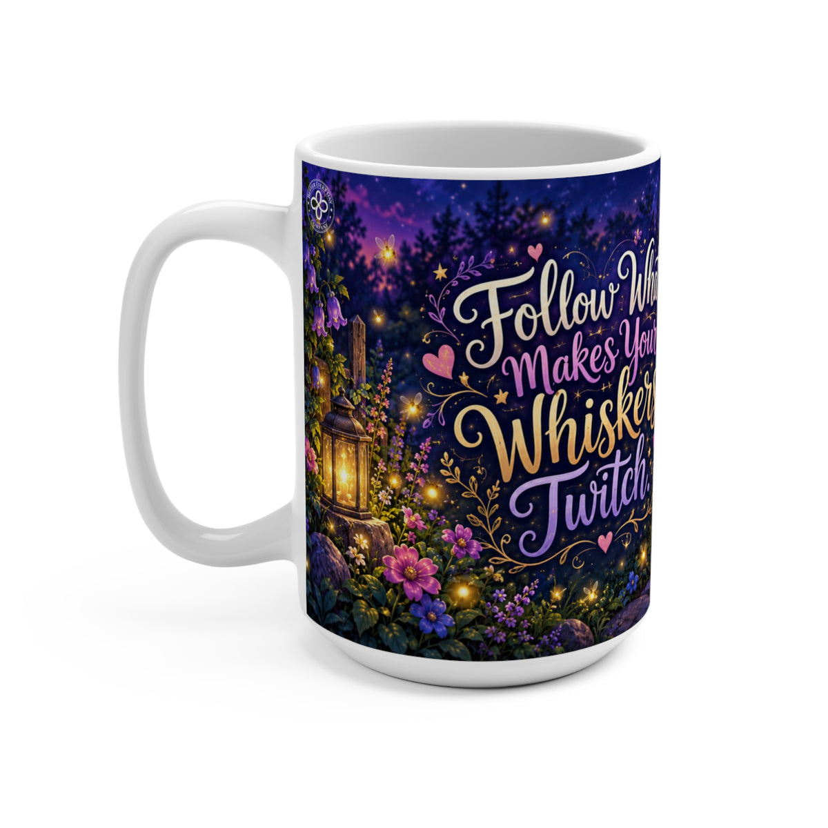 Follow What Makes Your Whiskers Twitch - 15 oz Funny Cat Mug, Coffee Cup