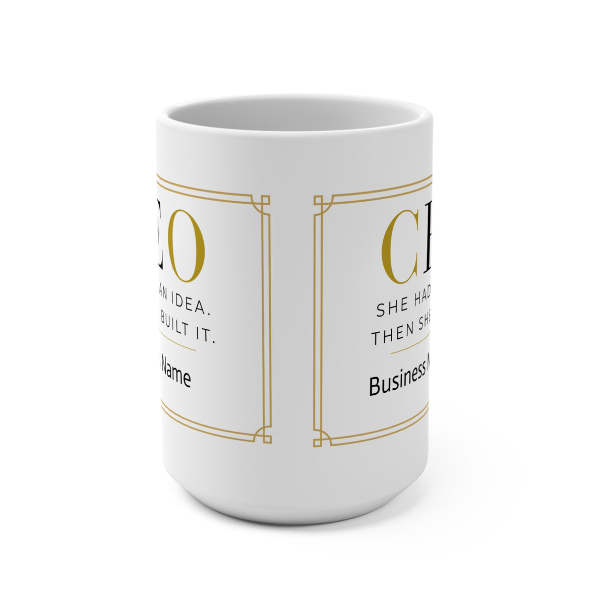 Personalized CEO Mug, Female Entrepreneur Gift, Custom Business Owner 15 oz Coffee Mug - She Had An Idea.  Then She Built It.