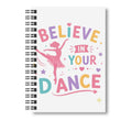 Believe In Your Dance, Dance Notebook 8.5"x11" Wide Ruled Blank Notebook, Spiral Bound