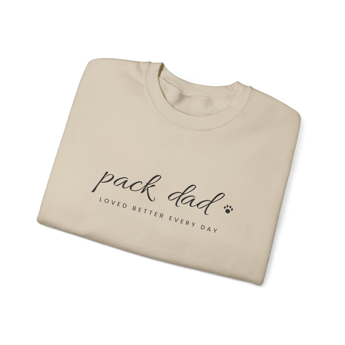 Personalized Pack Dad Sweatshirt - Loved Better Every Day | Pet Names on Sleeve | Choose Your Style | Custom Pet Dad Gift | Gildan Sweatshirt
