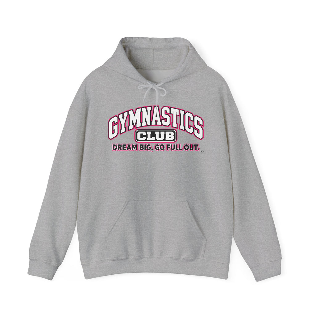 Gymnastics Club Hoodie | Dream Big, Go Full Out | Gymnastics Gildan Hoodie