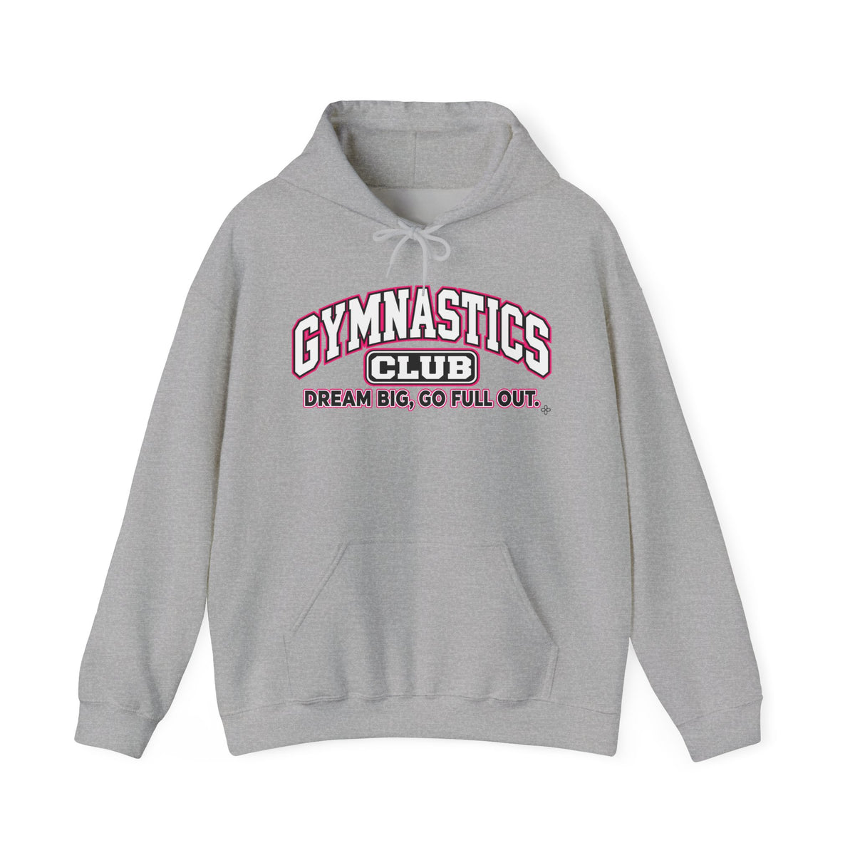 Gymnastics Club Hoodie | Dream Big, Go Full Out | Gymnastics Gildan Hoodie