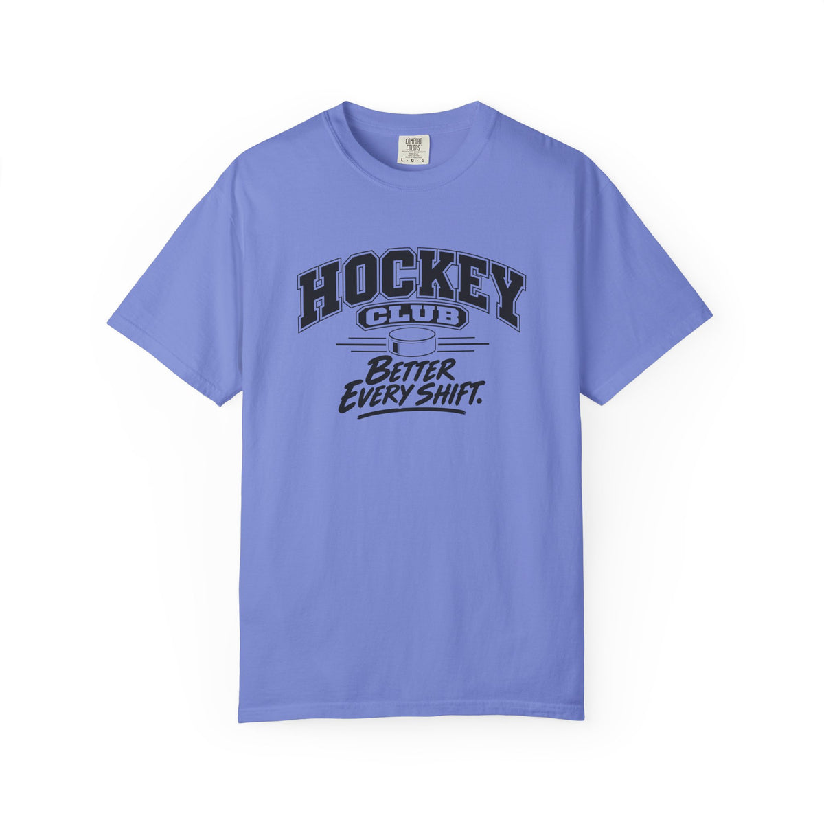 Hockey Club T-Shirt | Better Every Shift | Hockey Comfort Colors Tee