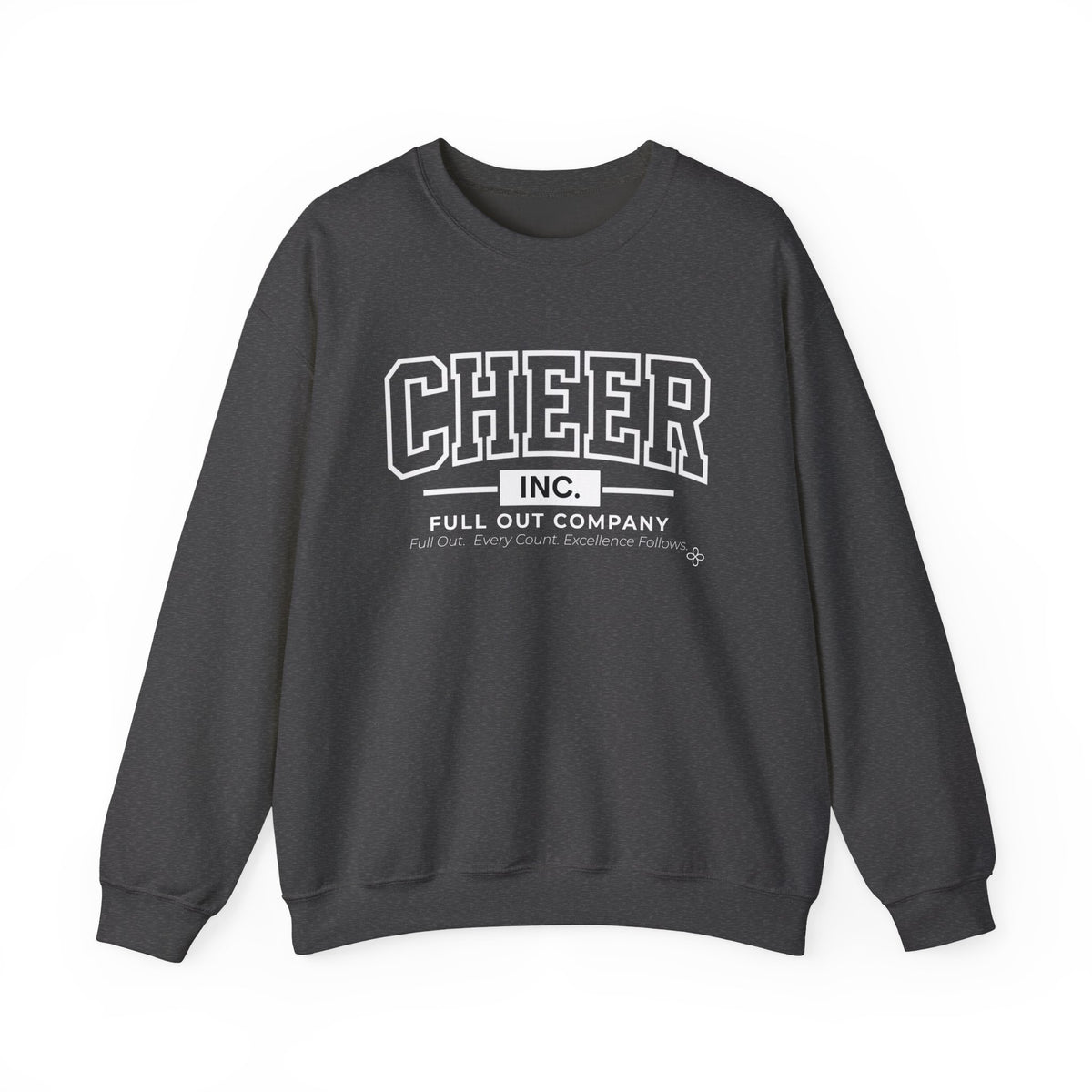 Cheer Inc. Full Out Company Sweatshirt | Full Out, Every Count | Cheer Gildan Crewneck