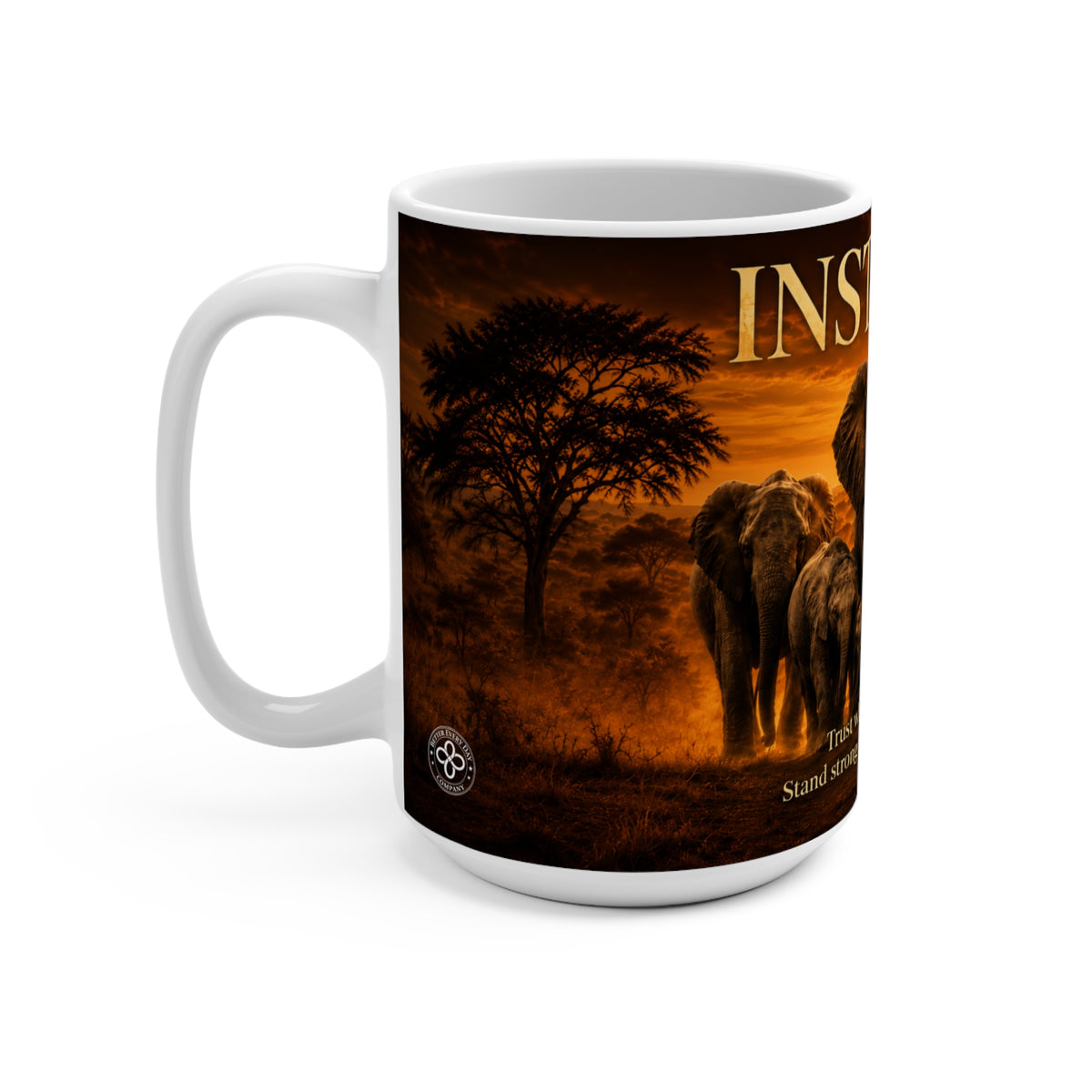 INSTINCT - Elephant - Trust What Is Within You, Stand Strong - 15 oz Inspirational Mug, Coffee Cup, Intentionalities