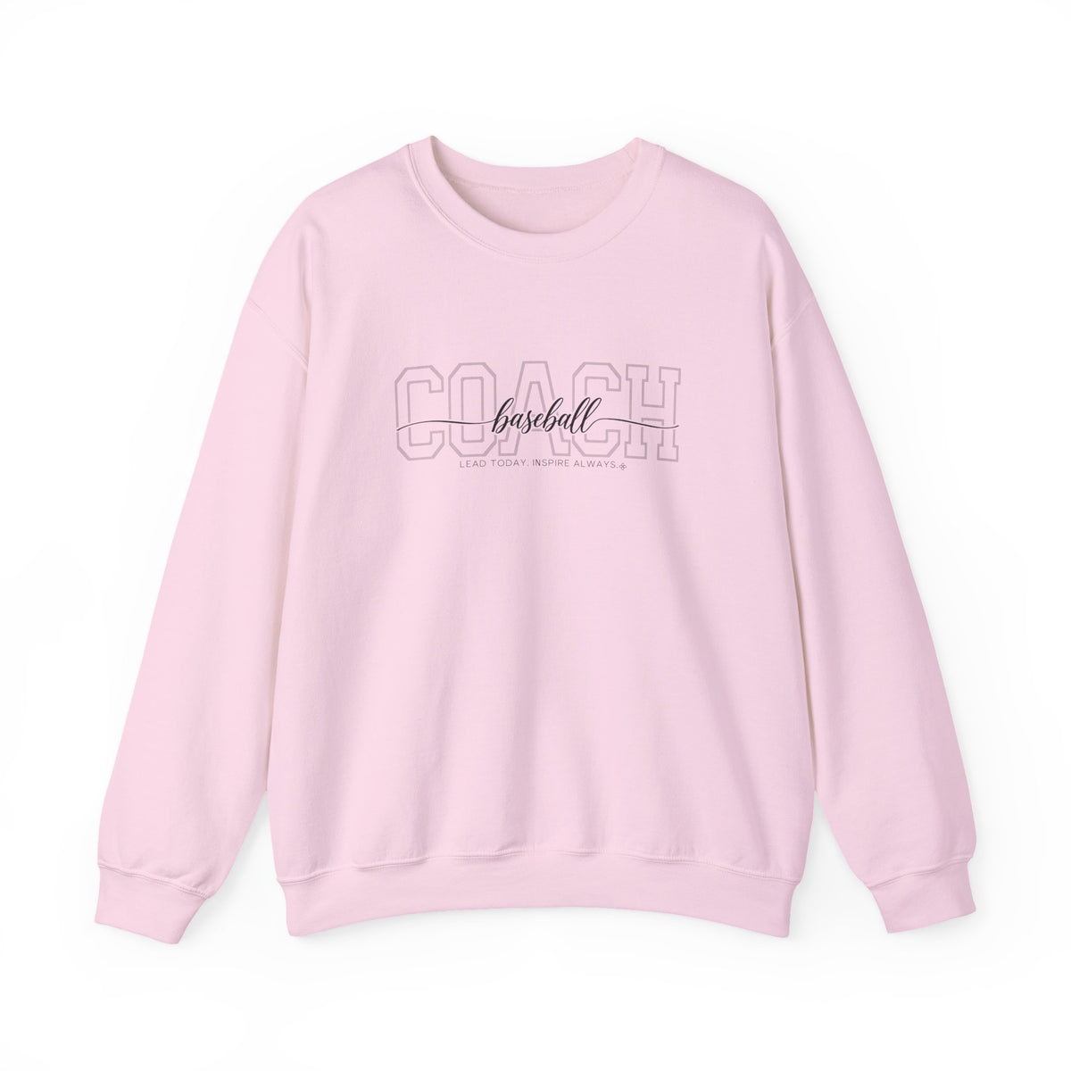 Baseball Coach Sweatshirt - Lead Today. Inspire Always. | Choose Your Team Color | Gildan Crewneck