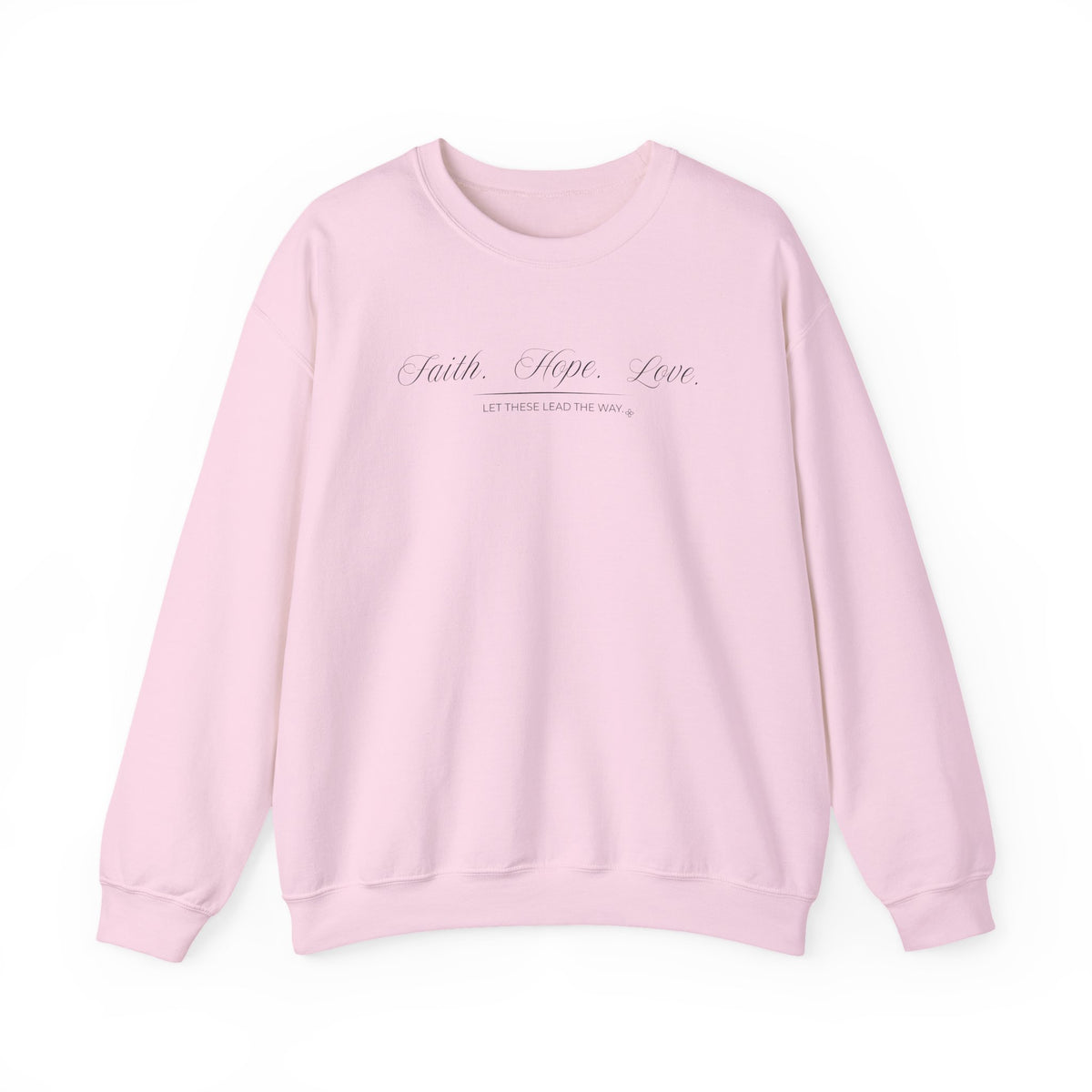 Faith Hope Love Sweatshirt | Let These Lead The Way | Faith Crewneck