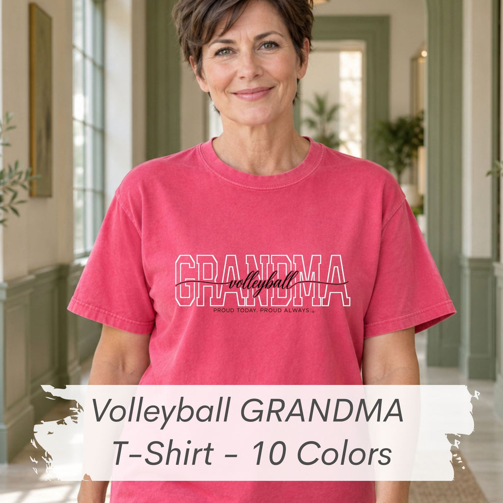 VOLLEYBALL Grandma Shirt - Proud Today. Proud Always. | Choose Your Team Shirt Color | Comfort Colors Tee