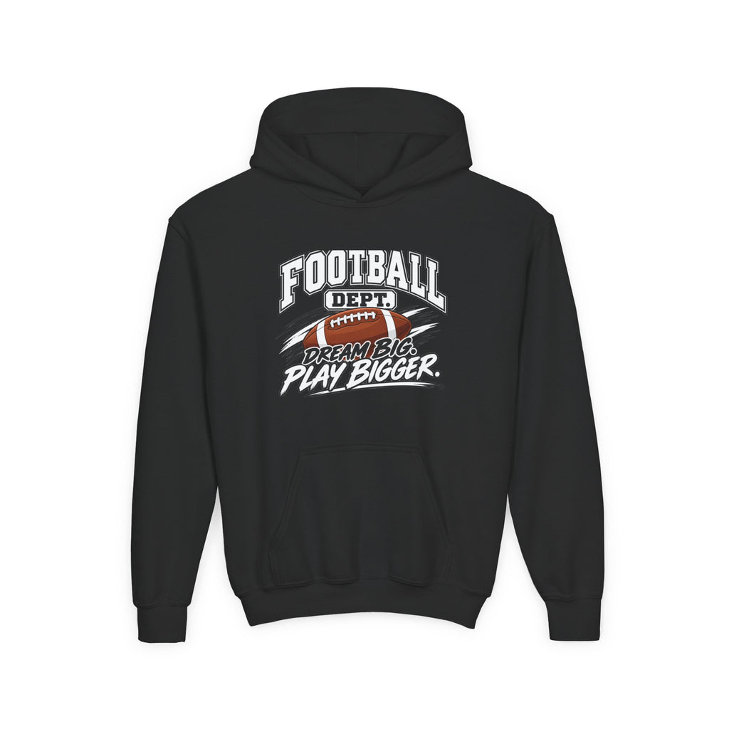 Football Department Youth Hoodie | Dream Big, Play Bigger | Kids Football Youth Hoodie