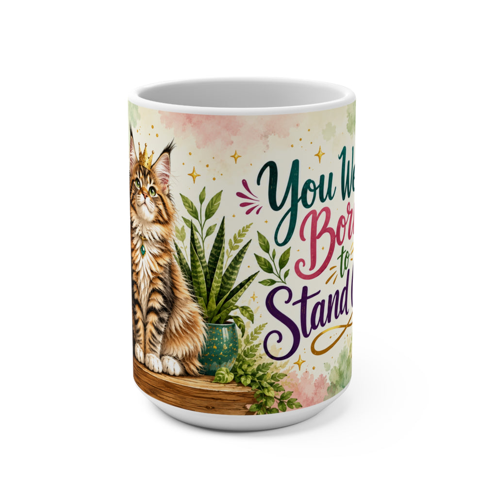You Were Born to Stand Out - 15 oz Funny Cat Mug, Coffee Cup
