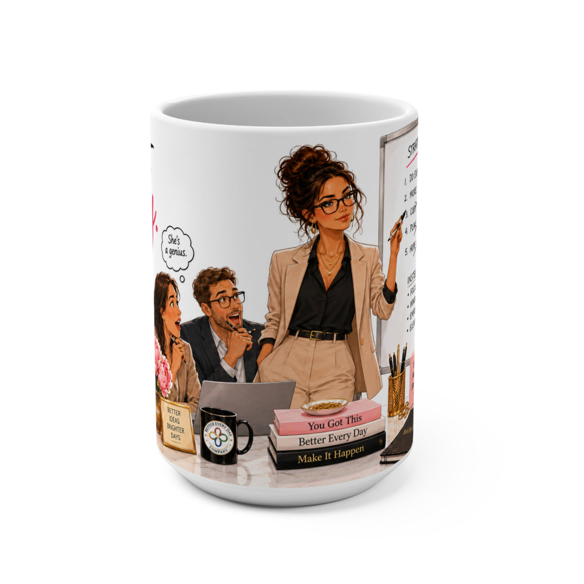 I'm Not Bossy, I Just Have Better Ideas - 15 oz Women in Business Mug, Coffee Cup, CEO Mug