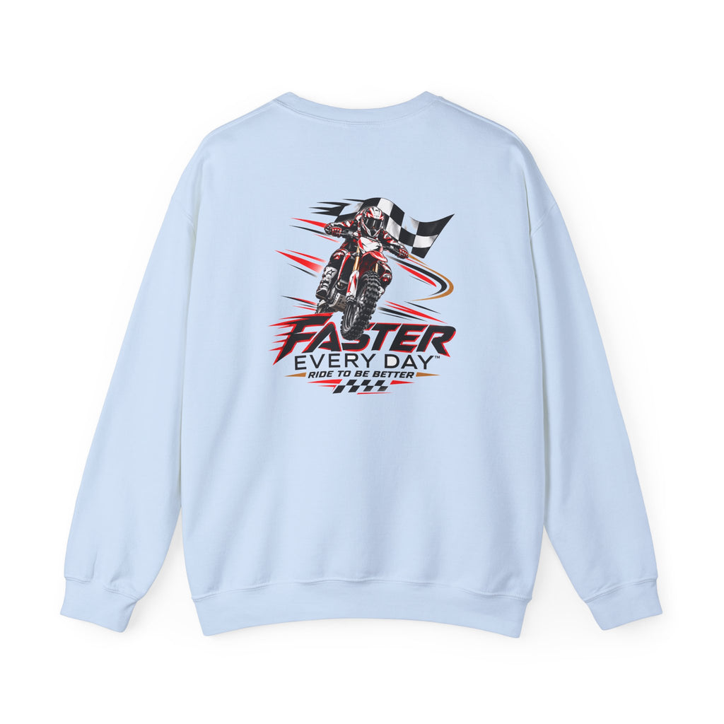 Faster Every Day Ride to Be Better Dirt Bike Sweatshirt | Front Logo and Back Print | Motocross Gildan Crewneck Sweatshirt