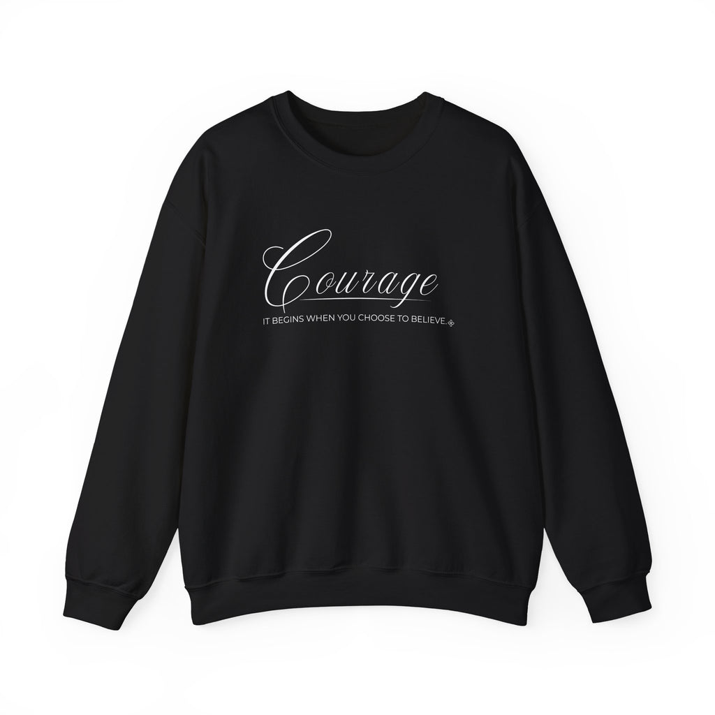 Courage Sweatshirt | It Begins When You Choose To Believe | Faith Crewneck