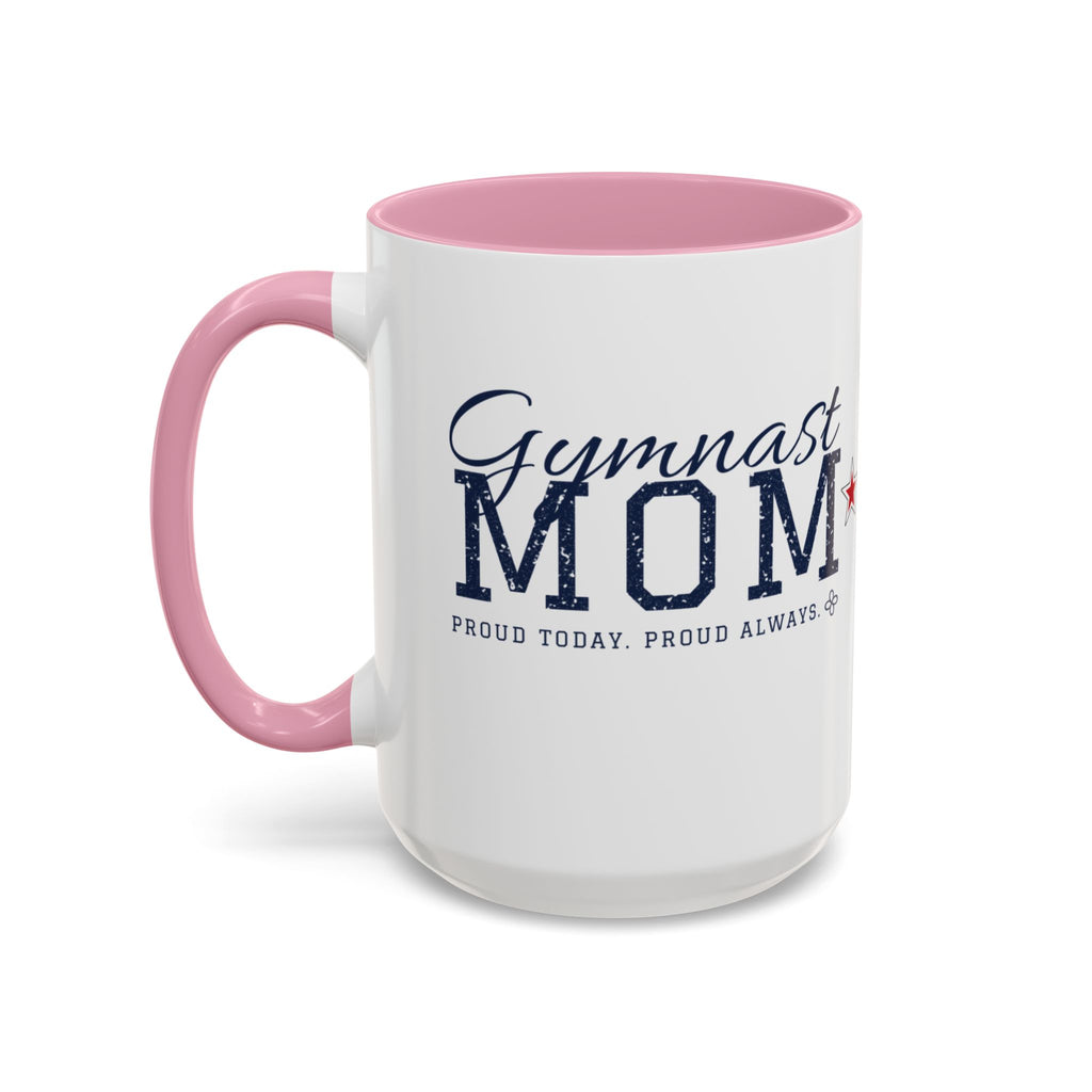 Personalized Gymnastics Mom Mug - Proud Today. Proud Always. | Custom Team Name & Gymnast Name | Gymnastics Dad, Grandma Gift | 15 oz