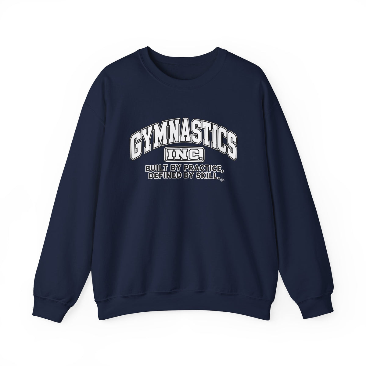 Gymnastics Inc. Sweatshirt | Built by Practice, Defined by Skill | Gymnastics Gildan Crewneck