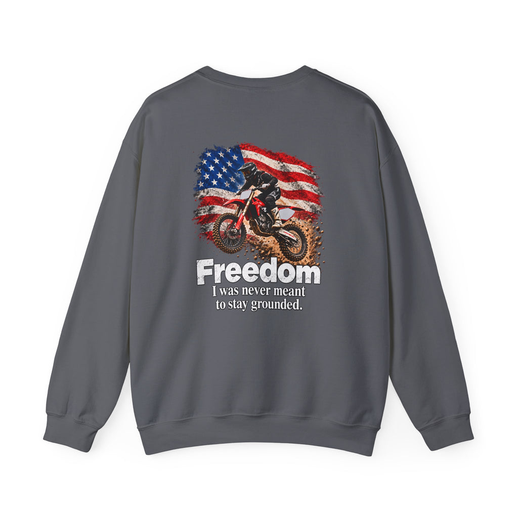 Freedom - I Was Never Meant to Stay Grounded | Motocross Dirt Bike Sweatshirt | Front Logo and Back Print | Gildan Crewneck Sweatshirt