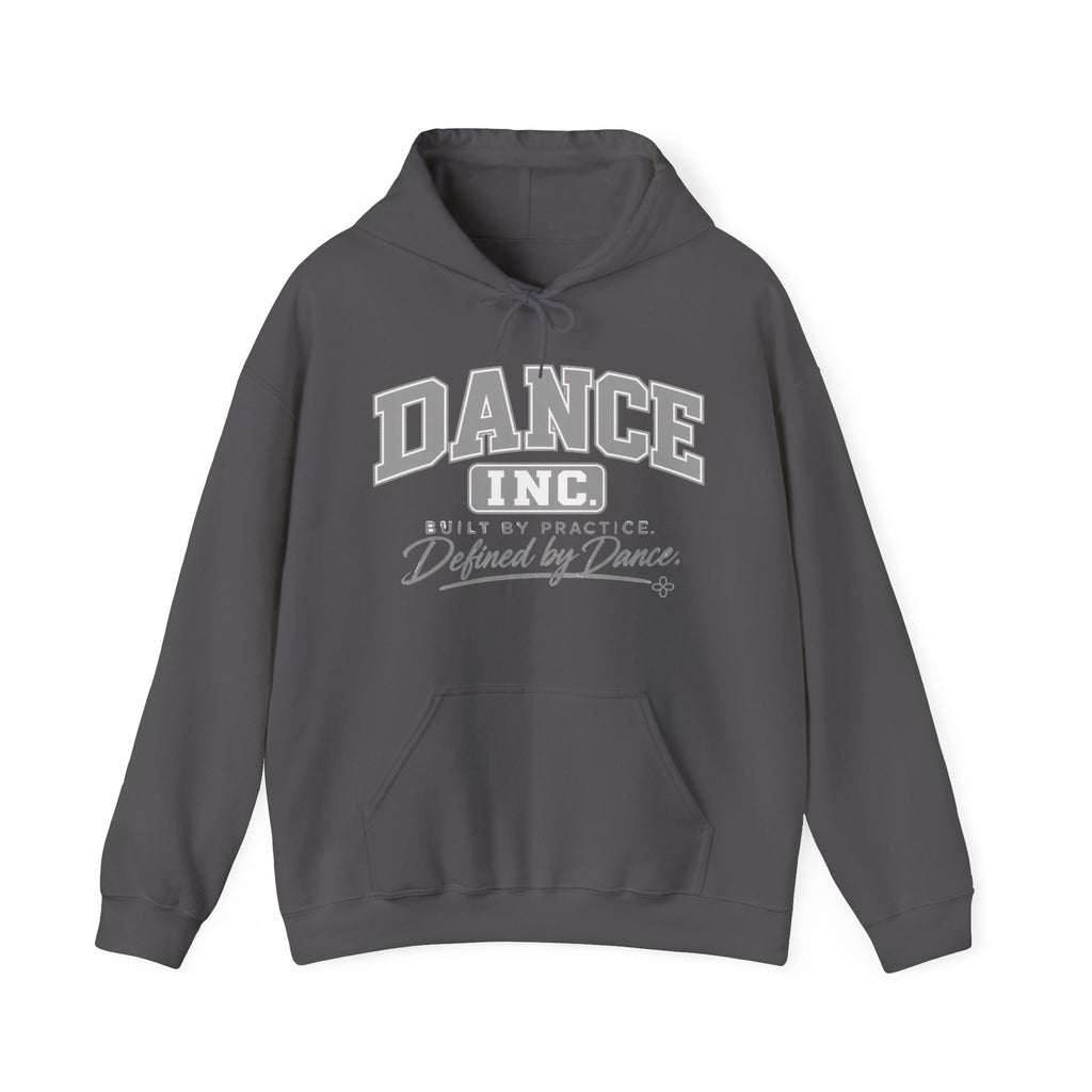 Dance Inc. Hoodie | Built by Practice, Defined by Dance | Dance Gildan Hoodie