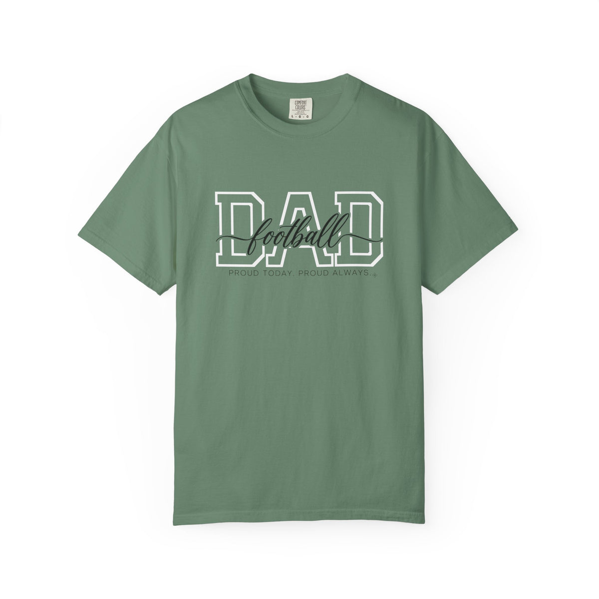 Football Dad Shirt - Proud Today. Proud Always. | Choose Your Team Shirt Color | Comfort Colors Tee