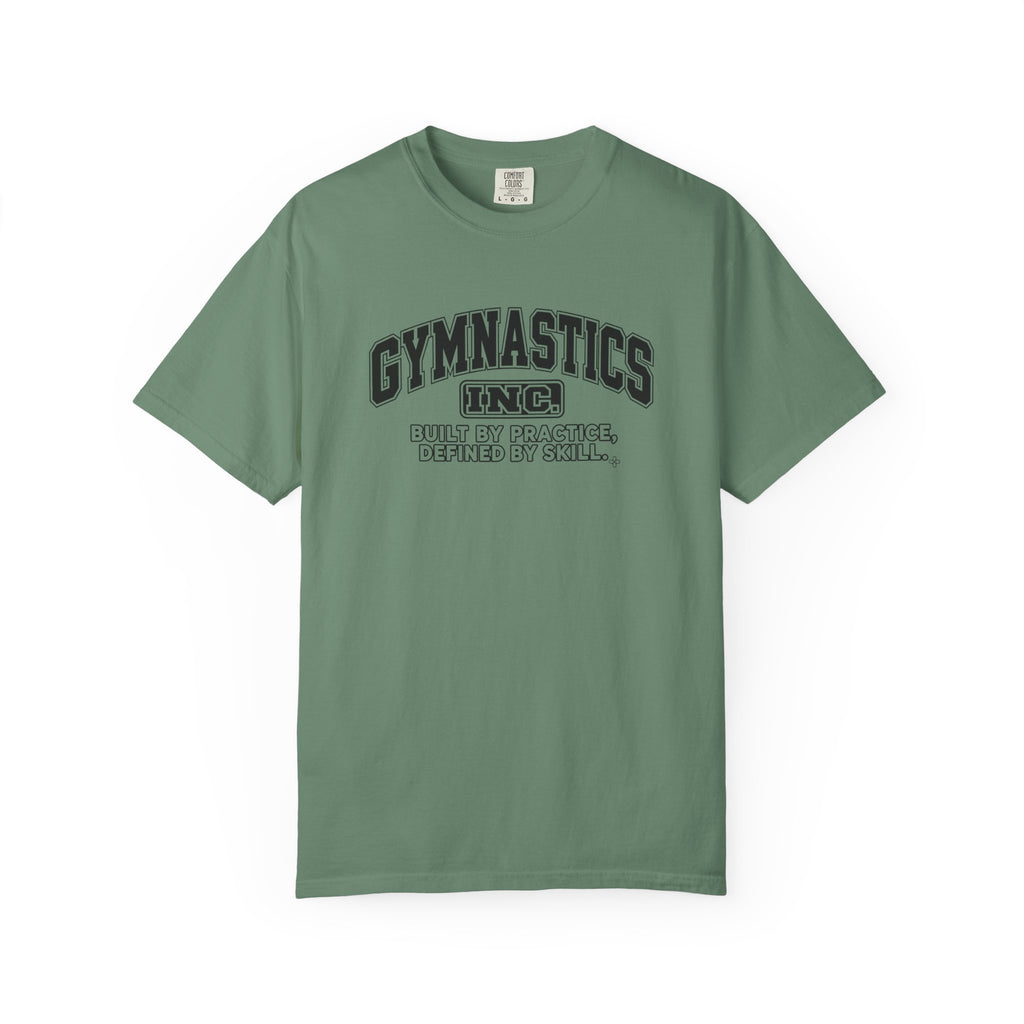Gymnastics Inc. T-Shirt | Built by Practice, Defined by Skill | Gymnastics Comfort Colors Tee