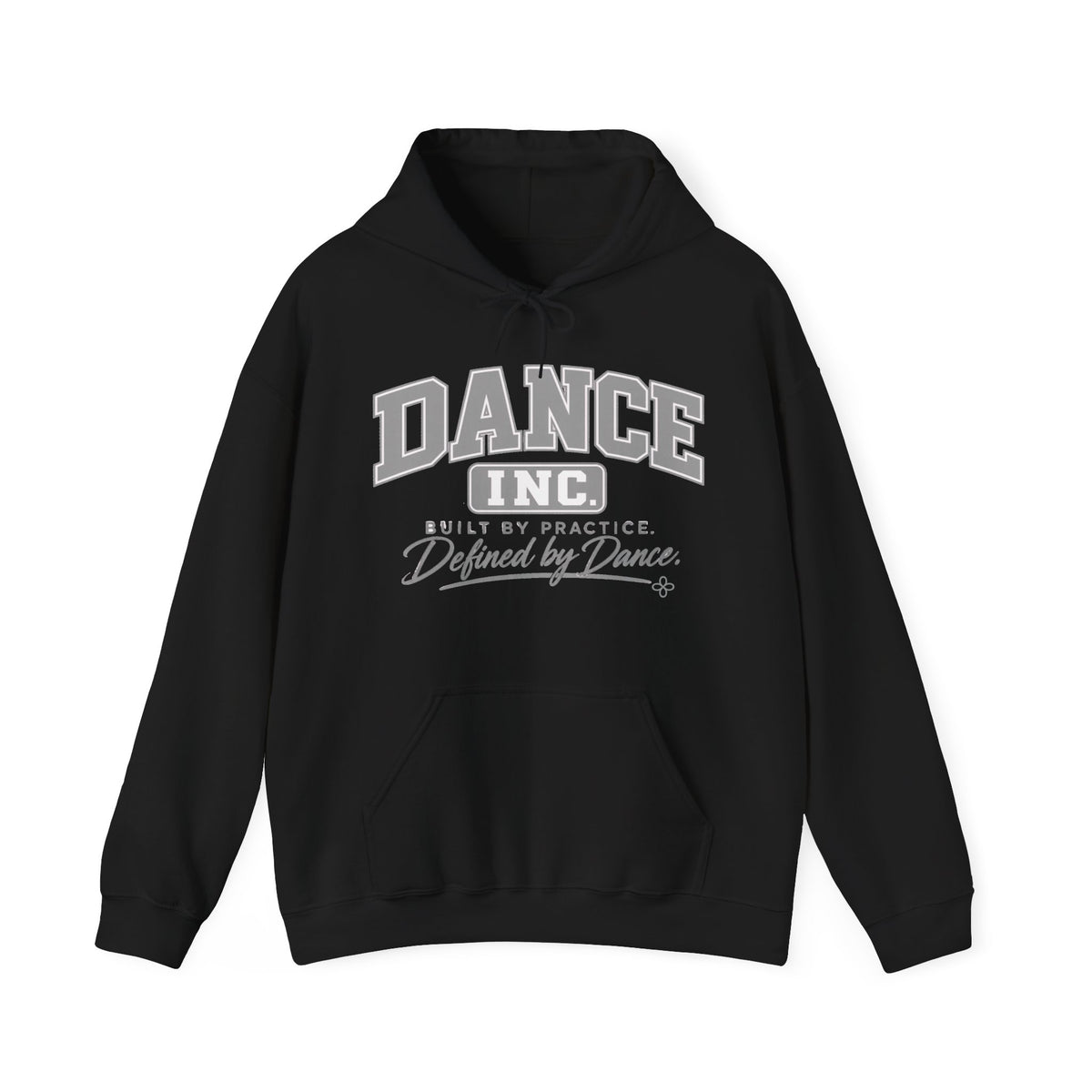 Dance Inc. Hoodie | Built by Practice, Defined by Dance | Dance Gildan Hoodie