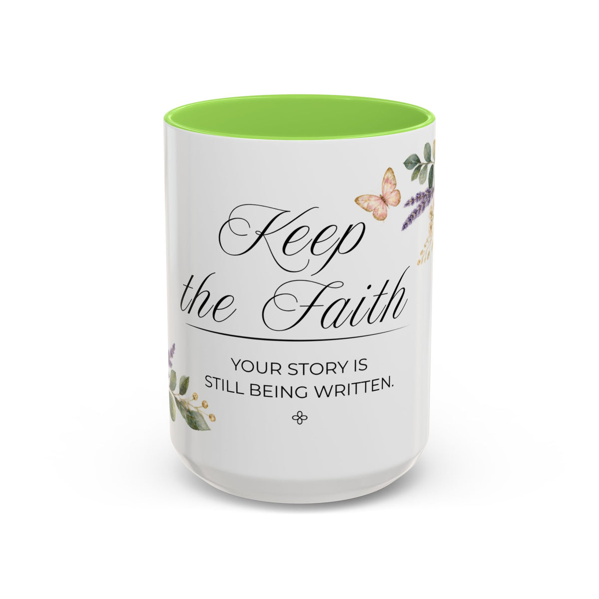 Keep the Faith Coffee Mug 15oz | Your Story Is Still Being Written | Floral Christian Mug