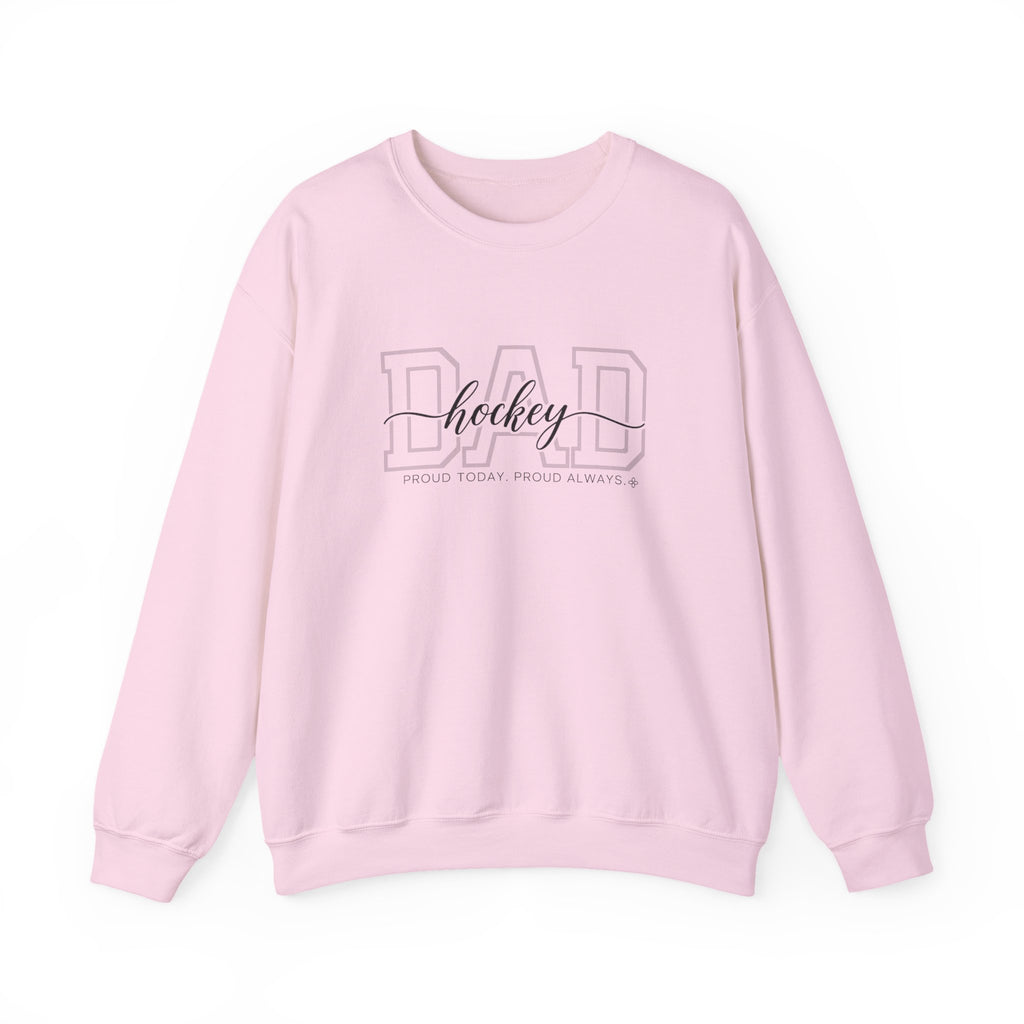 Hockey Dad Sweatshirt - Proud Today. Proud Always. | Choose Your Team Color | Gildan Crewneck