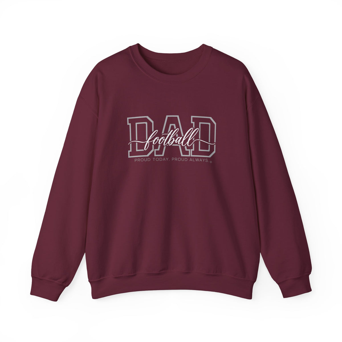 Football Dad Sweatshirt - Proud Today. Proud Always. | Choose Your Team Color | Gildan Crewneck
