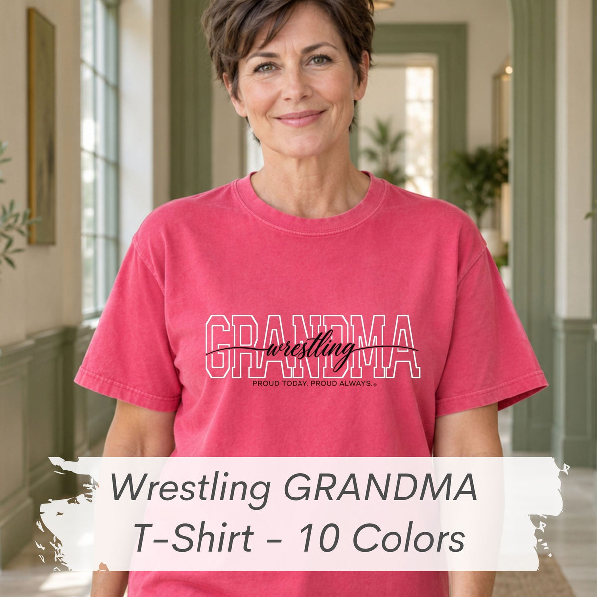 WRESTLING Grandma Shirt - Proud Today. Proud Always. | Choose Your Team Shirt Color | Comfort Colors Tee