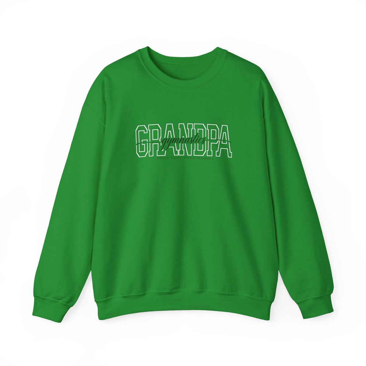Gymnastics Grandpa Sweatshirt - Proud Today. Proud Always. | Choose Your Team Color | Gildan Crewneck