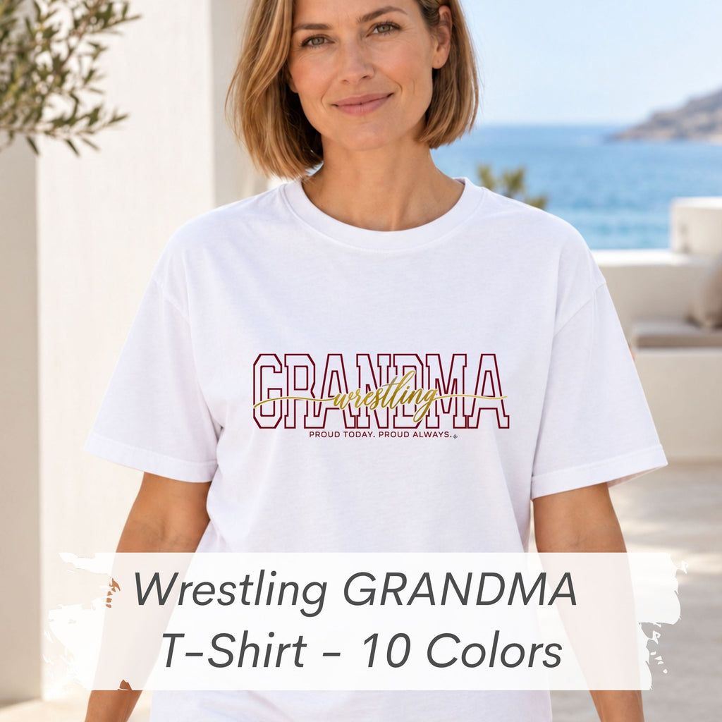 WRESTLING Grandma Shirt - Proud Today. Proud Always. | Choose Your Team Color | Comfort Colors Tee