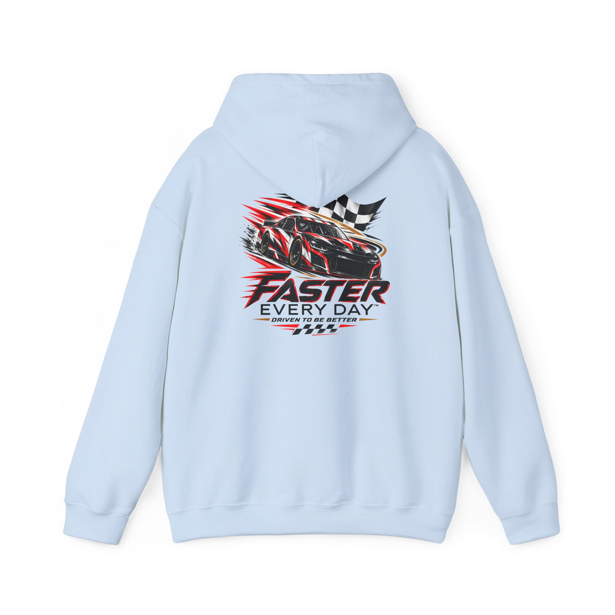 Faster Every Day Stock Car Racing Hoodie | Driven to Be Better | Front Logo and Back Print | Gildan Hoodie