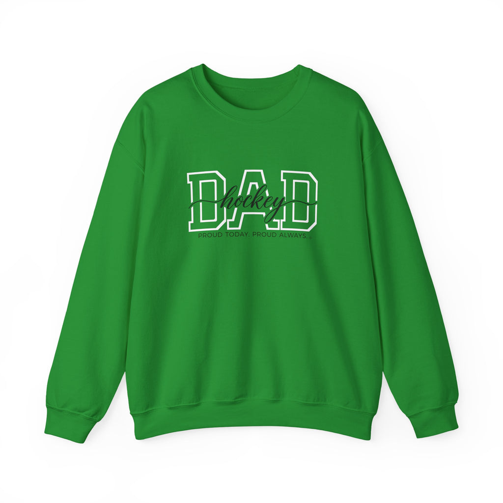 Hockey Dad Sweatshirt - Proud Today. Proud Always. | Choose Your Team Color | Gildan Crewneck