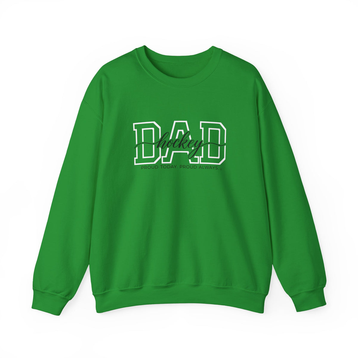 Hockey Dad Sweatshirt - Proud Today. Proud Always. | Choose Your Team Color | Gildan Crewneck