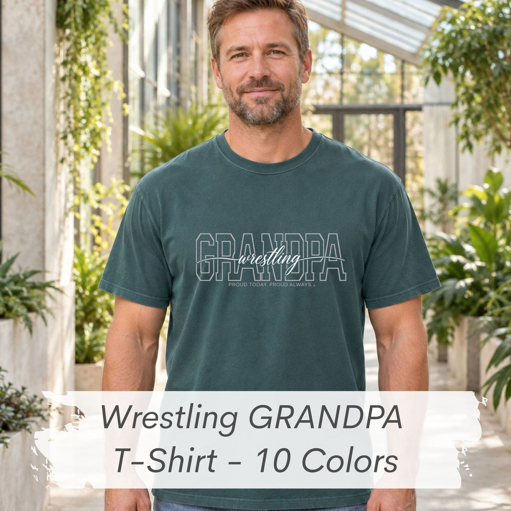 WRESTLING Grandpa Shirt - Proud Today. Proud Always. | Choose Your Team Shirt Color | Comfort Colors Tee