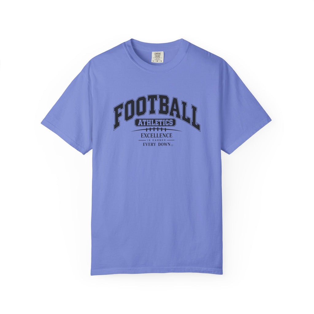 Football Athletics T-Shirt | Excellence Is Earned Every Down | Football Comfort Colors Tee