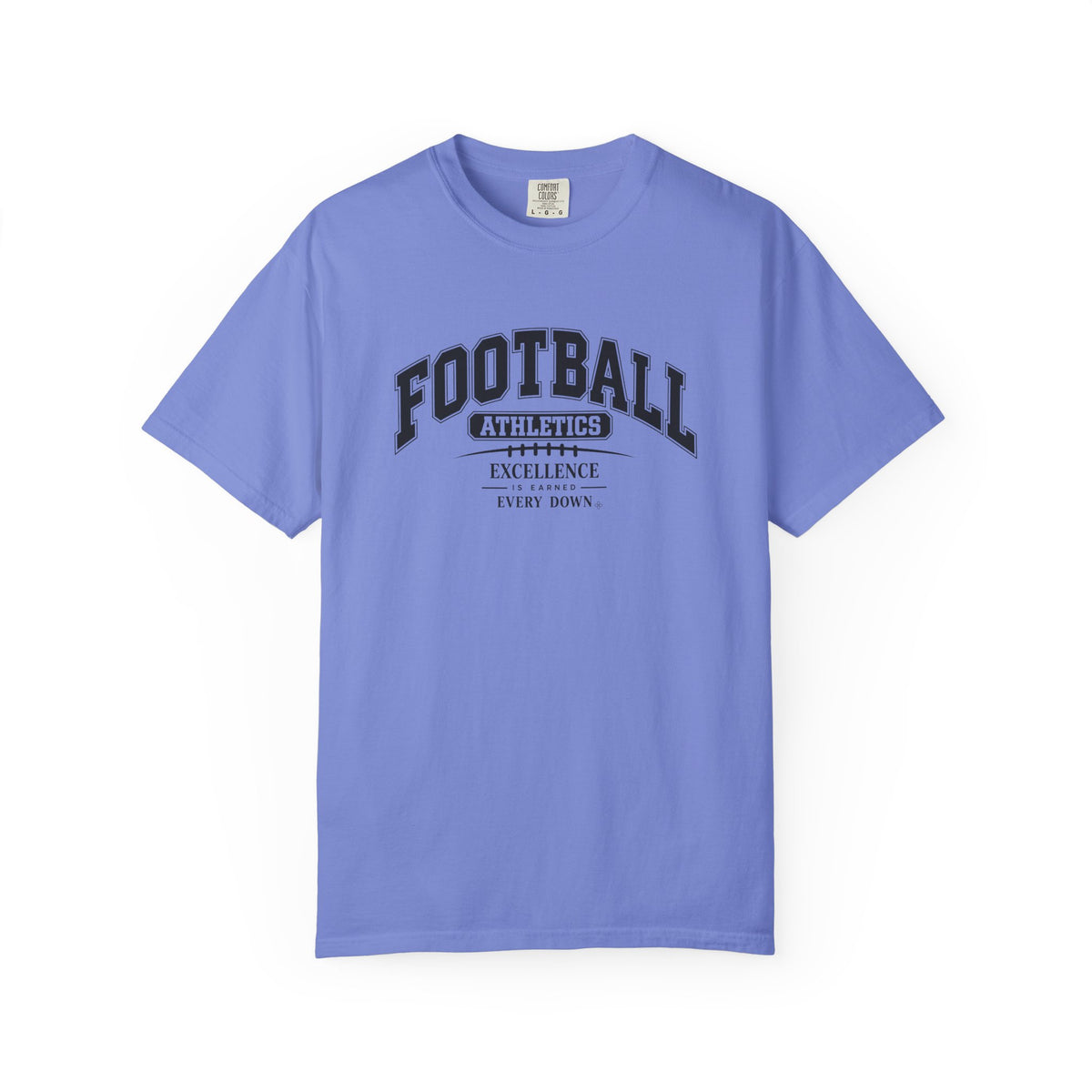 Football Athletics T-Shirt | Excellence Is Earned Every Down | Football Comfort Colors Tee